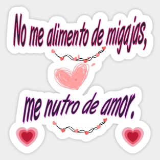 "No me alimento de migajas, me nutro de amor" 🌟 Sticker